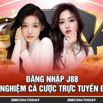 Đăng Nhập J88 Để Trải Nghiệm Cá Cược Trực Tuyến Đỉnh Cao