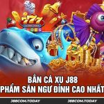Bắn Cá Xu J88 - Siêu Phẩm Săn Ngư Đỉnh Cao Nhất 2024